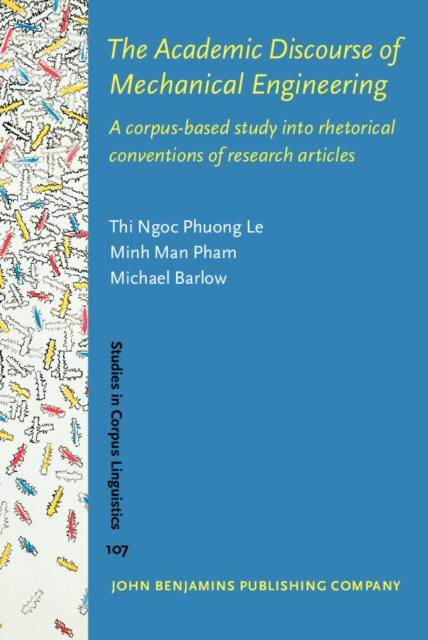 The Academic Discourse of Mechanical Engineering : A corpus-based study into rhetorical conventions of research articles, EPUB eBook