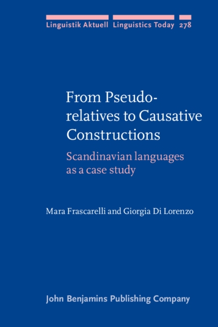 From Pseudo-relatives to Causative Constructions : Scandinavian languages as a case study, EPUB eBook