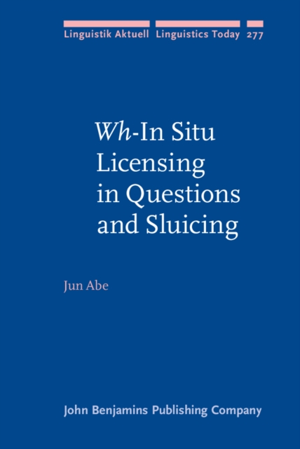 <i>Wh</i>-In Situ Licensing in Questions and Sluicing, EPUB eBook