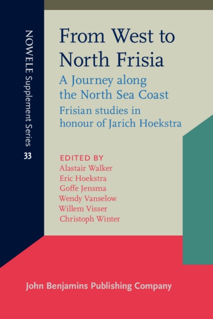 From West to North Frisia : A Journey along the North Sea Coast. Frisian studies in honour of Jarich Hoekstra, EPUB eBook