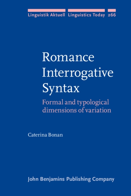 Romance Interrogative Syntax : Formal and typological dimensions of variation, EPUB eBook