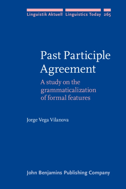 Past Participle Agreement : A study on the grammaticalization of formal features, EPUB eBook