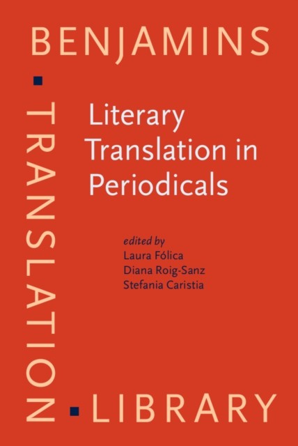 Literary Translation in Periodicals : Methodological challenges for a transnational approach, EPUB eBook