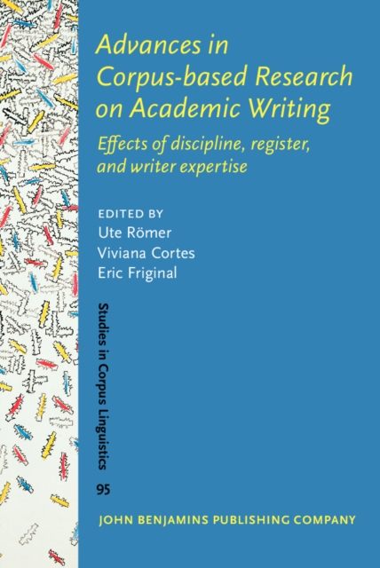 Advances in Corpus-based Research on Academic Writing : Effects of discipline, register, and writer expertise, EPUB eBook