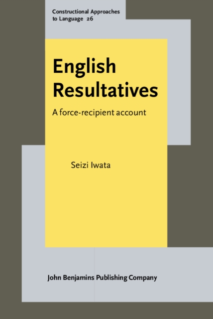 English Resultatives : A force-recipient account, EPUB eBook