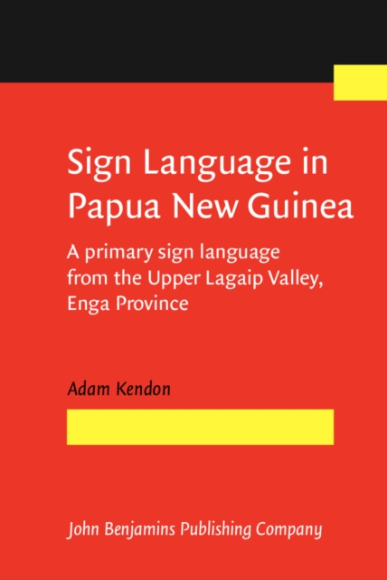 Sign Language in Papua New Guinea : A primary sign language from the Upper Lagaip Valley, Enga Province, EPUB eBook