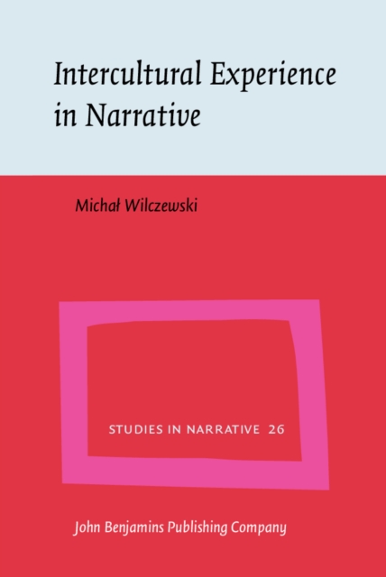 Intercultural Experience in Narrative : Expatriate stories from a multicultural workplace, EPUB eBook