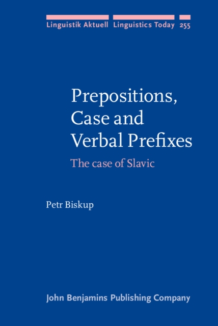 Prepositions, Case and Verbal Prefixes : The case of Slavic, EPUB eBook