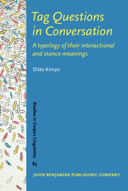 Tag Questions in Conversation : A typology of their interactional and stance meanings, EPUB eBook