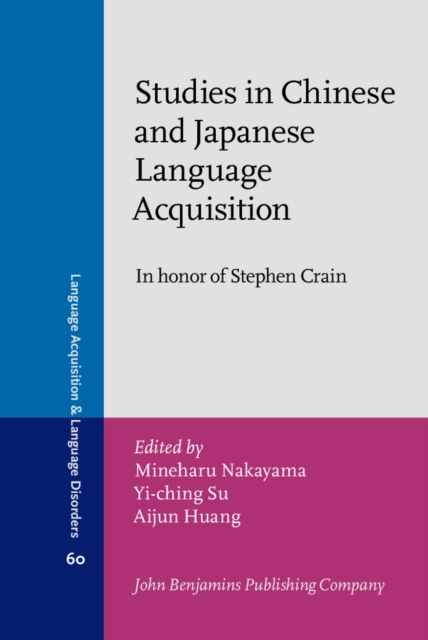 Studies in Chinese and Japanese Language Acquisition : In honor of Stephen Crain, EPUB eBook