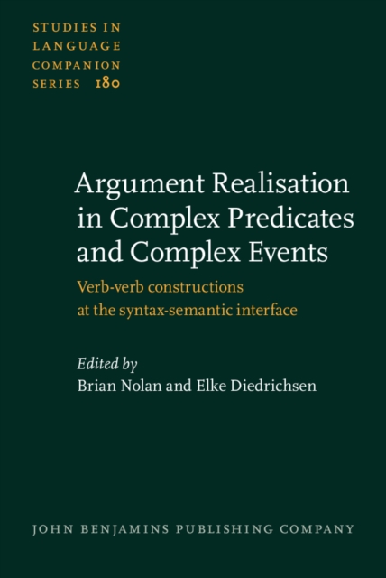 Argument Realisation in Complex Predicates and Complex Events : Verb-verb constructions at the syntax-semantic interface, EPUB eBook