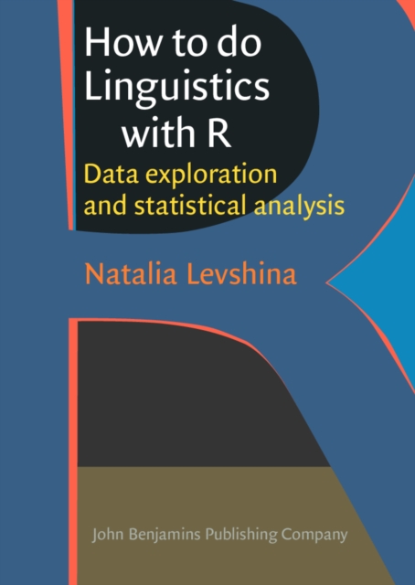 How to do Linguistics with R : Data exploration and statistical analysis, PDF eBook