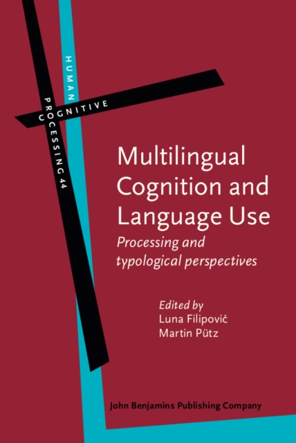 Multilingual Cognition and Language Use : Processing and typological perspectives, PDF eBook