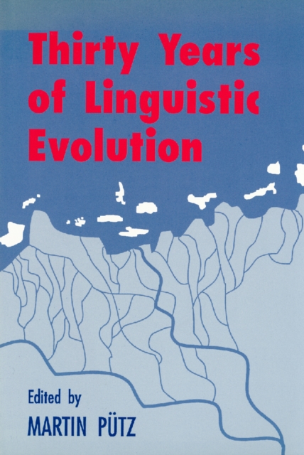Thirty Years of Linguistic Evolution : Studies in honour of Ren&#233; Dirven on the occasion of his 60th birthday, PDF eBook
