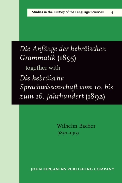 Die Anfange der hebraischen Grammatik (1895), together with Die hebraische Sprachwissenschaft vom 10. bis zum 16. Jahrhundert (1892), PDF eBook