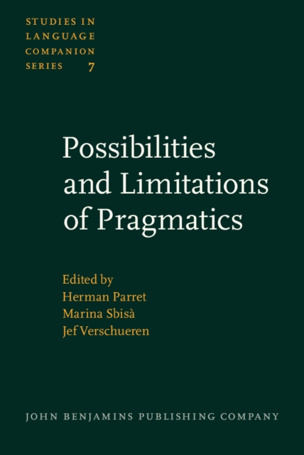 Possibilities and Limitations of Pragmatics : Proceedings of the Conference on Pragmatics, Urbino, July 8-14, 1979, PDF eBook