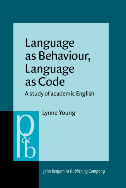 Language as Behaviour, Language as Code : A study of academic English, PDF eBook