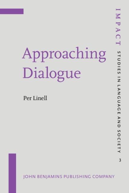 Approaching Dialogue : Talk, interaction and contexts in dialogical perspectives, PDF eBook