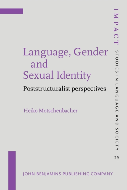 Language, Gender and Sexual Identity : Poststructuralist perspectives, PDF eBook
