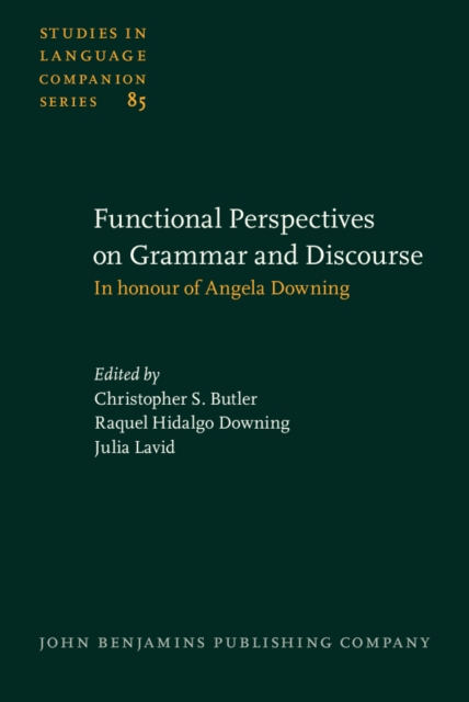 Functional Perspectives on Grammar and Discourse : In honour of Angela Downing, PDF eBook