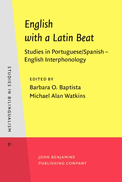 English with a Latin Beat : Studies in Portuguese/Spanish-English Interphonology, PDF eBook