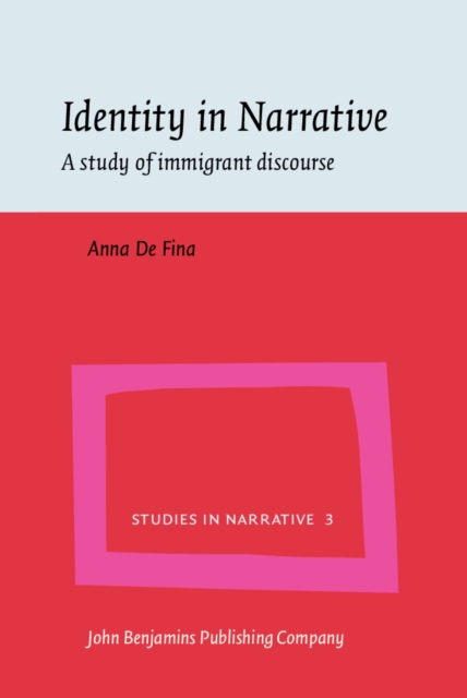 Identity in Narrative : A study of immigrant discourse, PDF eBook