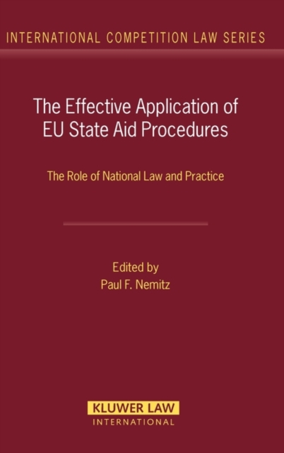 The Effective Application of EU State Aid Procedures : The Role of National Law and Practice, Hardback Book