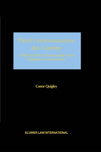 Droit Communautaire des Contrats : <p>L'Effet du Droit Communautaire sur les Obligations Contractuelles</p>, PDF eBook