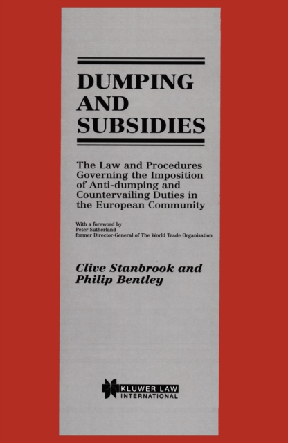 Dumping and Subsidies : The Law and Procedures Governing the Imposition of Anti-dumping and Countervailing Duties in the European Community, PDF eBook