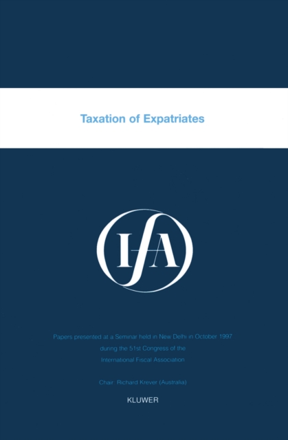IFA: Taxation of Expatriates : Taxation of Expatriates, PDF eBook