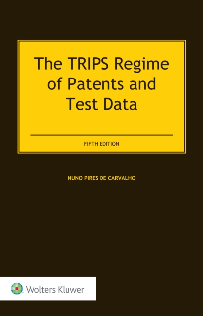 The TRIPS Regime of Patents and Test Data, PDF eBook