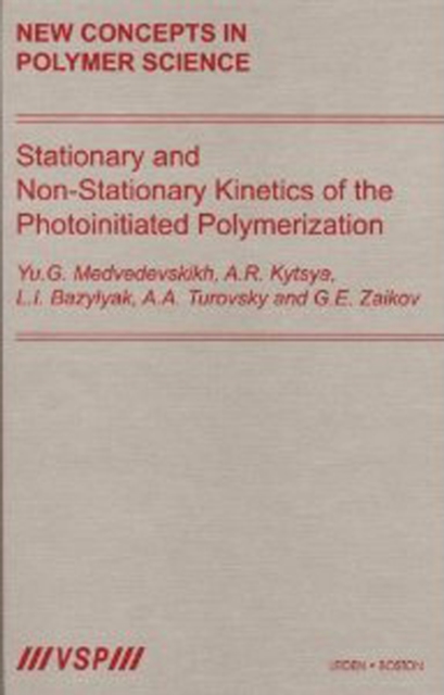 Stationary and Non-Stationary Kinetics of the Photoinitiated Polymerization, PDF eBook
