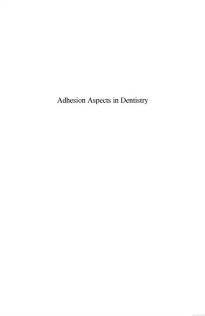 Adhesion Aspects in Dentistry, PDF eBook