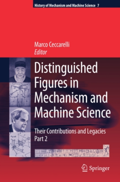 Distinguished Figures in Mechanism and Machine Science : Their Contributions and Legacies, Part 2, PDF eBook