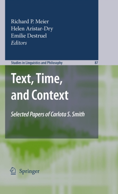 Text, Time, and Context : Selected Papers of Carlota S. Smith, PDF eBook