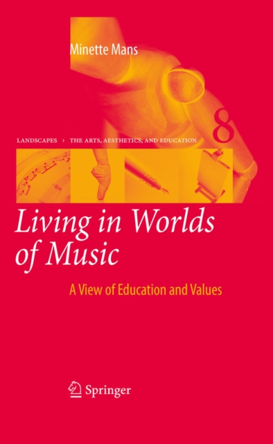 Living in Worlds of Music : A View of Education and Values, PDF eBook