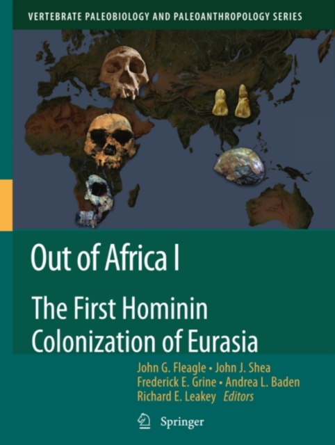 Out of Africa I : The First Hominin Colonization of Eurasia, PDF eBook