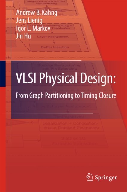 VLSI Physical Design: From Graph Partitioning to Timing Closure, PDF eBook