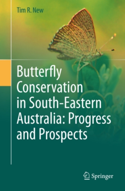 Butterfly Conservation in South-Eastern Australia: Progress and Prospects, PDF eBook