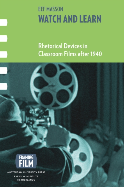 Watch and Learn : Rhetorical Devices in Classroom Films after 1940, PDF eBook