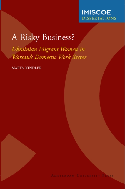 A Risky Business? : Ukrainian Migrant Women in Warsaw's Domestic Work Sector, PDF eBook