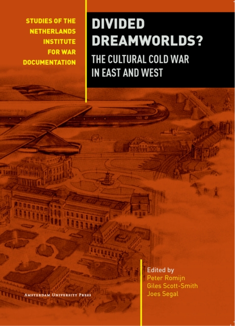 Divided Dreamworlds? : The Cultural Cold War in East and West, PDF eBook