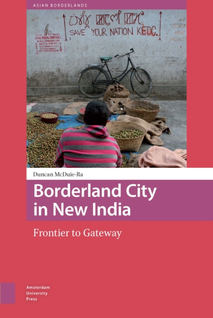 Borderland City in New India : Frontier to Gateway, PDF eBook