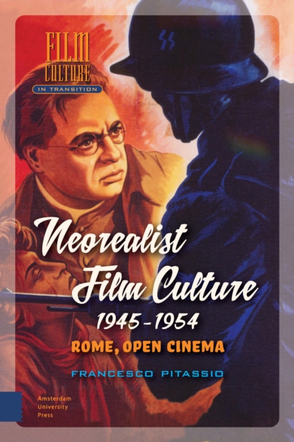 Neorealist Film Culture, 1945-1954 : Rome, Open Cinema, PDF eBook