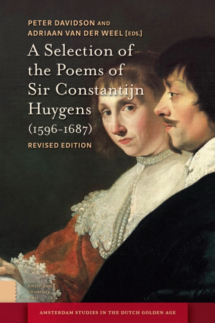 A Selection of the Poems of Sir Constantijn Huygens (1596-1687) : Revised, Second Edition, PDF eBook