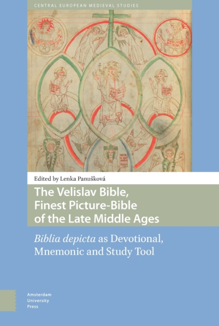 The Velislav Bible, Finest Picture-Bible of the Late Middle Ages : Biblia depicta as Devotional, Mnemonic and Study Tool, PDF eBook