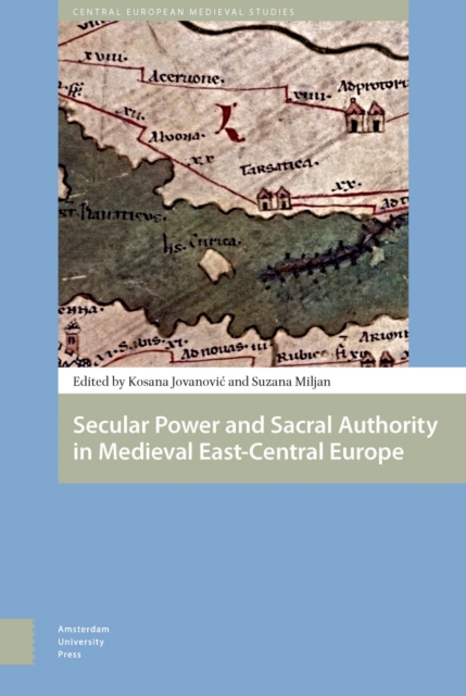Secular Power and Sacral Authority in Medieval East-Central Europe, PDF eBook