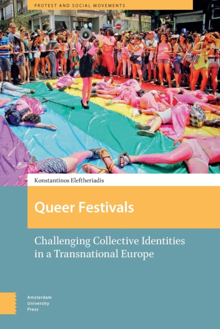 Queer Festivals : Challenging Collective Identities in a Transnational Europe, PDF eBook