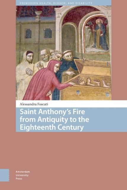 Saint Anthony's Fire from Antiquity to the Eighteenth Century, PDF eBook