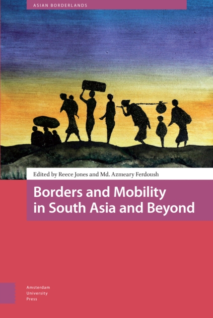 Borders and Mobility in South Asia and Beyond, PDF eBook